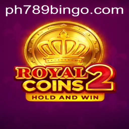 Exploring the Exciting World of RoyalCoins2 with 789 Bingo PH