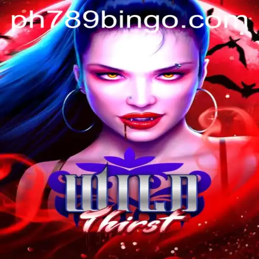 Unveiling WildThirst: The Latest Sensation in the Gaming World and its Connection to 789 Bingo PH